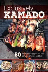 Book cover of Exclusively Kamado by Paul Sidoriak