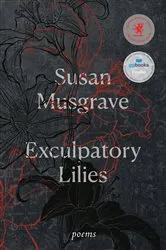 Book cover of Exculpatory Lilies by Susan Musgrave