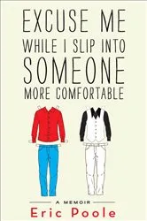 Book cover of Excuse Me While I Slip into Someone More Comfortable by Unknown