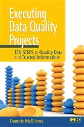Book cover of Executing Data Quality Projects by Danette McGilvray