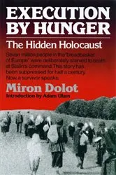 Book cover of Execution by Hunger: The Hidden Holocaust by Miron Dolot