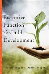Book cover of Executive Function & Child Development by Marcie Yeager