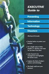 Book cover of Executive Guide to Preventing Information Technology Disasters by Richard Ennals