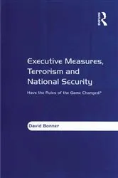 Book cover of Executive Measures, Terrorism and National Security by David Bonner