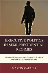Book cover of Executive Politics in Semi-Presidential Regimes by Martin Carrier