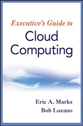 Book cover of Executive's Guide to Cloud Computing by Eric A. Marks