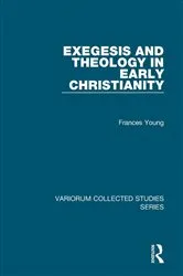 Book cover of Exegesis and Theology in Early Christianity by Frances Young