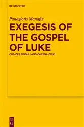 Book cover of Exegesis of the Gospel of Luke by Panagiotis Manafis