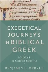 Book cover of Exegetical Journeys in Biblical Greek by Benjamin L. Merkle