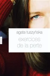 Book cover of Exercices de la perte by Agata Tuszynska