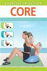 Book cover of Exercise in Action: Core by Hollis Lance Liebman