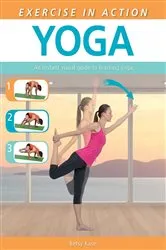 Book cover of Exercise in Action: Yoga by Betsy Kase