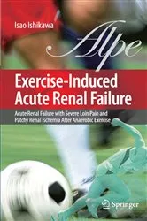 Book cover of Exercise-Induced Acute Renal Failure by Isao Ishikawa