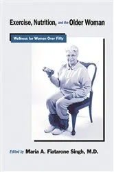 Book cover of Exercise, Nutrition and the Older Woman by Maria A. Fiatarone Singh