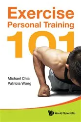 Book cover of Exercise Personal Training 101 by Michael Yong Hwa Chia
