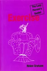 Book cover of Exercise: The Lazy Person's Guide! by Unknown
