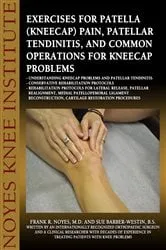 Book cover of Exercises for Patella (Kneecap) Pain, Patellar Tendinitis, and Common Operations for Kneecap Problems by Frank R. Noyes