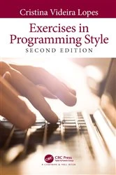 Book cover of Exercises in Programming Style (2nd ed.) by Cristina Videira Lopes