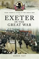 Book cover of Exeter in the Great War by Derek Tait