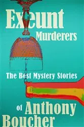 Book cover of Exeunt Murderers by Anthony Boucher