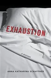 Book cover of Exhaustion by Anna K. Schaffner