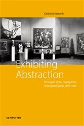 Book cover of Exhibiting Abstraction by Christina Bartosch