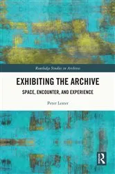 Book cover of Exhibiting the Archive by Peter Lester