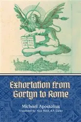 Book cover of Exhortation from Gortyn to Rome by Michael Apostolius