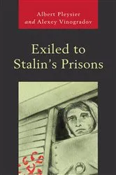 Book cover of Exiled to Stalin's Prisons by Albert Pleysier