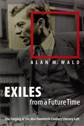 Book cover of Exiles from a Future Time by Alan M. Wald