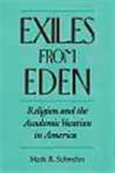 Book cover of Exiles from Eden by Mark R. Schwehn