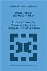 Book cover of Existence Theory for Nonlinear Integral and Integrodifferential Equations by Donal O'Regan