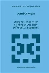 Book cover of Existence Theory for Nonlinear Ordinary Differential Equations by Donal O'Regan