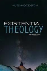 Book cover of Existential Theology by Hue Woodson