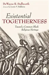 Book cover of Existential Togetherness by DeWayne R. Stallworth