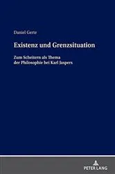 Book cover of Existenz und Grenzsituation by Daniel Gerte