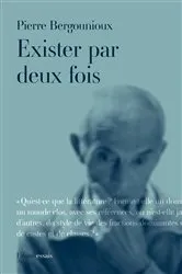 Book cover of Exister par deux fois by Pierre Bergounioux