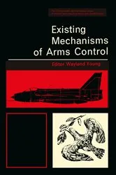 Book cover of Existing Mechanisms of Arms Control by Wayland Young