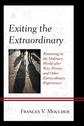 Book cover of Exiting the Extraordinary by Frances V. Moulder