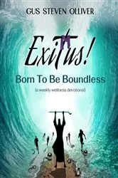 Book cover of Exitus! Born to be Boundless by Gus Steven Olliver