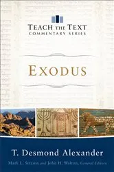 Book cover of Exodus (Teach the Text Commentary Series) by T. Desmond Alexander