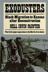Book cover of Exodusters: Black Migration to Kansas After Reconstruction by Nell Irvin Painter
