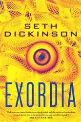 Book cover of Exordia by Seth Dickinson