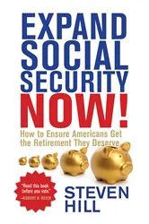 Book cover of Expand Social Security Now! by Steven Hill