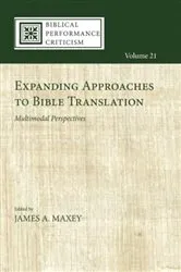 Book cover of Expanding Approaches to Bible Translation by James A. Maxey