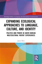 Book cover of Expanding Ecological Approaches to Language, Culture, and Identity by Jaran Shin