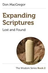 Book cover of Expanding Scriptures: Lost and Found by Don MacGregor