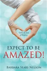 Book cover of Expect To Be Amazed! by Barbara Sears Nelson
