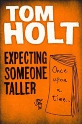 Book cover of Expecting Someone Taller by Tom Holt