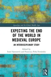 Book cover of Expecting the End of the World in Medieval Europe by Israel Sanmartín